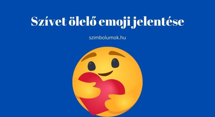 szívet ölelő emoji jelentése