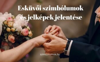 Esküvői szimbólumok és jelképek jelentése